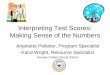 Interpreting Test Scores: Making Sense of the Numbers Anjanette Pelletier, Program Specialist Karol Wright, Resource Specialist Newark Unified School District