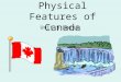 Physical Features of Canada Unit 5 Notes. Great Lakes 5 large freshwater lakes in central North America –HOMES (Huron, Ontario, Michigan, Erie, Superior)