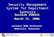 Security Management System for Department Sponsors Session #20244 March 15, 2006 Alliance 2006 Conference Nashville, Tennessee