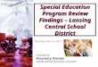 Special Education Program Review Findings – Lansing Central School District Prepared by: Rosemary Olender NYSSBA AdvisorySolutions Consultant Thursday,