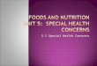 5.1 Special Health Concerns.  When sick or recovering from illness or injury:  Get plenty of fluids  If have poor appetite, fix small, frequent meals