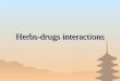 Herbs-drugs interactions. Outline  Evidence for herb-drug interactions  Pharmacokinetic (PK) versus pharmacodynamic (PD) interactions  St. John ’ s
