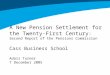 A New Pension Settlement for the Twenty-First Century : Second Report of the Pensions Commission Cass Business School Adair Turner 7 December 2005