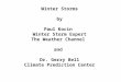 Winter Storms by Paul Kocin Winter Storm Expert The Weather Channel and Dr. Gerry Bell Climate Prediction Center