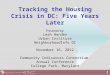 1 Tracking the Housing Crisis in DC: Five Years Later Presented by: Leah Hendey Urban Institute NeighborhoodInfo DC November 16, 2012 Community Indicators