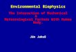 Environmental Biophysics TheInteraction of Mechanical & Meteorological Factors With Human Body Environmental Biophysics The Interaction of Mechanical &