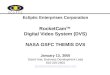 January, 2005 Copyright © Ecliptic Enterprises Corp., 2005. All Rights Reserved. Ecliptic Enterprises Corporation RocketCam TM Digital Video System (DVS)