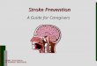 Stroke Association of Southern California Stroke Prevention Stroke Prevention A Guide for Caregivers