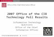 2007 Office of the CIO Technology Poll Results Information Technology Questions Office of the Chief Information Officer