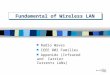 Ch2:1 WirelessNet Tseng Fundamental of Wireless LAN n Radio Waves n IEEE 802 Families n Appenidx (Infrared and Carrier Currents LANs)