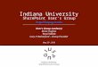 SharePoint User’s Group  Indiana University User's Group Leader(s) Brian Hughes Tanzil Malek Cory P. Retherford – Group Founder May