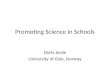 Promoting Science in Schools Doris Jorde University of Oslo, Norway