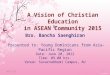9/13/20151 By Bro. Bancha Saenghiran Presented to: Young Dominicans from Asia-Pacific Region Date: June 20, 2012 Time: 09.00 hrs. Venue: Suvarnabhumi Campus,