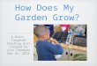 How Does My Garden Grow? A Brain- Targeted Teaching Unit created by Linn Thorburn May 21, 2012
