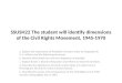 SSUSH22 The student will identify dimensions of the Civil Rights Movement, 1945-1970. a. Explain the importance of President Truman’s order to integrate
