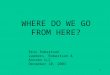 1 WHERE DO WE GO FROM HERE? Eric Robertson Lueders, Robertson & Konzen LLC December 10, 2003