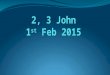 Read 2 & 3 John 3 John Shortest book Letter to an individual, Gaius…