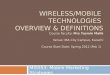 WIRELESS/MOBILE TECHNOLOGIES OVERVIEW & DEFINITIONS Course Faculty: Mrs Yasmin Malik Venue: IBA City Campus, Karachi Course Start Date: Spring 2012 (Feb