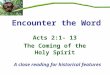 Acts 2:1- 13 The Coming of the Holy Spirit Encounter the Word A close reading for historical features