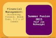 Financial Management: Accounting, Finance, Break Even, 5 C’s of Credit Summer Fusion 2015 Prof Jim McKneight Summer Fusion 2015 Prof Jim McKneight Copyright