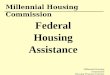 Millennial Housing Commission Housing Program Tutorial, June 2002 Millennial Housing Commission Federal Housing Assistance Millennial Housing Commission