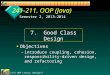 241-211 OOP (Java): Design/7 1 241-211. OOP (Java) Objectives – –introduce coupling, cohesion, responsibility-driven design, and refactoring Semester 2,