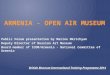 ARMENIA - OPEN AIR MUSEUM Public Forum presentation by Marine Mkrtchyan Deputy Director of Russian Art Museum Board member of ICOM/Armenia - National