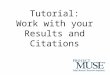 Tutorial: Work with your Results and Citations. Journal articles are accessible in HTML and PDF formats. Click on an article’s title or the HTML symbol