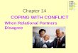 COPING WITH CONFLICT When Relational Partners Disagree Chapter 14