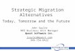 Strategic Migration Alternatives Today, Tomorrow and the Future Quest Software Inc. John Saylor MPE Business Unit Manager Quest Software Inc. jsaylor@quest.com