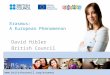 Erasmus: A European Phenomenon David Hibler British Council 