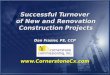 Dan Frasier, PE, CCP  Successful Turnover of New and Renovation Construction Projects Successful Turnover of New and Renovation Construction