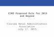 ESRD Proposed Rule for 2016 and Beyond Florida Renal Administrators Association July 17, 2015