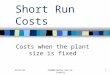 9/13/2015 ©2000Claudia Garcia-Szekely 1 Short Run Costs Costs when the plant size is fixed
