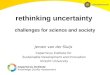 Copernicus Institute Knowledge Quality Assessment rethinking uncertainty challenges for science and society Jeroen van der Sluijs Copernicus Institute