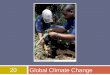 20 Global Climate Change. Overview of Chapter 20  Introduction to Climate Change  Causes of Global Climate Change  Effects of Climate Change  Melting