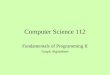 Computer Science 112 Fundamentals of Programming II Graph Algorithms