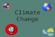 Climate Change. Weather vs. Climate The earth’s climate is dependent on the weather over a long period of time