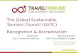 The Global Sustainable Tourism Council (GSTC) Recognition & Accreditation Amos Bien GSTC Technical Director GSTC 2 nd Annual Meeting Barcelona, 30 June