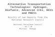 11 Alternative Transportation Technologies: Hydrogen, Biofuels, Advanced ICEs, HEVs and PHEVs Results of two Reports from the National Research Council
