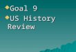 Goal 9  US History Review. Enlarging the Role of Government  Objectives:  Objectives: 9.05 Assess the impact of New Deal reforms in enlarging the