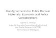 Use Agreements for Public Domain Materials: Economic and Policy Considerations Aprille C. McKay Inter-University Consortium for Political and Social Research