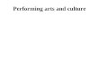 Performing arts and culture. The character of the performing arts “industry” Most organizations are nonprofit, subsidized by government and private foundations