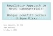 Regulatory Approach to Novel Nanomaterials: Unique Benefits Versus Unique Risks Russ Lebovitz, MD, PhD SUMA Partners October 6, 2006