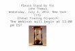 Please Stand By for John Thomas Wednesday, July 3, 2012, New York City Global Trading Dispatch The Webinar will begin at 12:00 pm EST