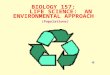 BIOLOGY 157: LIFE SCIENCE: AN ENVIRONMENTAL APPROACH (Populations)