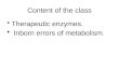 Content of the class Therapeutic enzymes. Inborn errors of metabolism