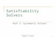 600.325/425 Declarative Methods - J. Eisner1 Satisfiability Solvers Part 1: Systematic Solvers