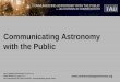 Communicating Astronomy with the Public Lars Lindberg Christensen (lars@eso.org) Pedro Russo (prusso@eso.org) IAU Commission 55 Team; IAU/C55 - Journal