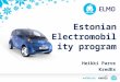 Estonian Electromobility program Heikki Parve KredEx